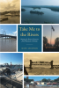 Author Kate Lechnir’s New Book, "Take Me to the Rivers," Follows the Author’s Journey by Boat Across Some of America’s Greatest Rivers, Along with Her Husband