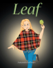 Author Amanda Sullivan’s New Book, "Leaf," is a True Story for Young Readers to Learn the Effects of Frontotemporal Degeneration Dementia on a Person and Their Family