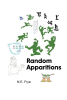 Author N.E. Frye’s New Book, “Random Apparitions,” is a Stunning Assortment of Poems Containing the Author’s Various Observations and Reflections of the World Around Him