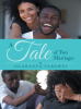 Author Ogaranya Tabowei’s New Book, "A Tale of Two Marriages," Examines the Different Foundations of One Man's Arranged Marriage and That of His First-Born Daughter