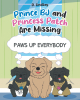 Author D. Lindsay’s New Book, “Prince BJ and Princess Patch are Missing,” is an Exhilarating Story of Two Royal Puppies Who Are Kidnapped and Used for Ransom
