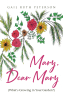 Author Gail Ruth Peterson’s New Book, "Mary, Dear Mary (What's Growing in Your Garden?)," Explores Trusting in Prayer and One’s Faith to Overcome Life's Obstacles