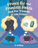 Author D. Lindsay’s New Book, “Prince BJ and Princess Patch Find the Treasure in the Forest” Centers Around the Adventures of Two Puppies Who Must Save the Nearby Forest