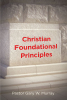 Author Pastor Gary W. Murray’s New Book, "Christian Foundational Principles," Explores the Necessary Knowledge Required for Readers to Understand God's Plan for Them