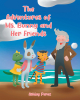 Author Ashley Perez’s New Book, “The Adventures of Ms. Bunny and Her Friends,” is an Adorable Story of a Bunny Whose Adventure Helps Her to Chase After Her Dreams