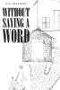 Author A.G. Beltman’s New Book, “Without Saying a Word,” Follows a Young Widower Who Becomes Close to a Widow While Building a Goat Farm for Herself and Her Three Sons