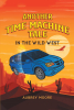 Author Aubrey Moore’s New Book, "Another Time Machine Tale: In the Wild West," is a Fascinating Tale That Follows to Friends on an Adventure Through Time