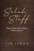 Author Tim Lanier’s New Book, “Selah Stuff: What I Think about When I ‘Think about It,’” is a Moving Collection of Stories, Poems, Insights, and Homilies