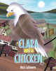 Author Hoss LeFevere’s New Book, “Clara WAS a Chicken,” Follows a Bird Who Always Believed She Was a Chicken, But Soon Discovers That She’s Something Completely Different