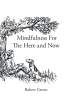 Author Robert Grems’s New Book, "Mindfulness For The Here and Now," is a Collection of Quotes That Will Encourage Meditation and Thoughtfulness Every Single Day