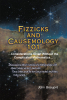 Author John Beaupre’s New Book, “Fizzicks and Causemology 101...Considerations Given Without the Complicated Mathematics...” Reveals Unchanging Facts of the Universe
