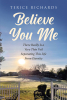 Author Terice Richards’s New Book, “Believe You Me: There Really Is a Very Thin Veil Separating This Life from Eternity,” Shares True Stories of Religion and Spirituality