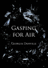 Author Georgia Danville’s New Book, "Gasping for Air," is a Fascinating Story of a Housewife’s Bid to Escape Her Static and Monotonous Life Through a Torrid Love Affair