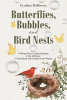 Cynthia Holloway’s Newly Released "Butterflies, Bubbles, and Bird Nests" is an Uplifting Celebration of All God Provides