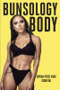 Sophia Perez King (Soulfia)’s Newly Released "Bunsology Body" is an Empowering Resource for Anyone Who is Trying to Take Control of Their Overall Health