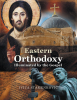 "Eastern Orthodoxy Illuminated by the Gospel" by Ivica Stamenković is a Comprehensive Historical-Theological Study, Masterfully Explaining Eastern Orthodox Teachings