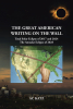 AC Katz’s Newly Released "The Great American Writing on the Wall" is a Fascinating Discussion of the Importance of the Impending 2024 Eclipse