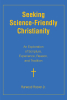 Harwood Hoover Jr.’s Newly Released, "Seeking Science-Friendly Christianity," is a Thought-Provoking Discussion of Seemingly Opposing Philosophies