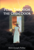 Robert Joseph Phillips’s Newly Released "Push Through the Open Door" is an Open Discussion of the Challenges Facing Modern Youth