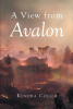 Kendra Couch’s New Book, "A View from Avalon," Centers Around One Man's Fight for Freedom Despite the Ongoing Torment and Abuse at the Hands of a Vengeful Mayor