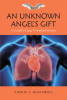 Cherie S. Blackwell’s New Book, "An Unknown Angel's Gift," is a Poignant Account Following the Lung Transplant Journey of the Author’s Husband