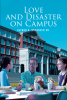 Alfred C. Knoerzer Sr.’s New Book, "Love and Disaster on Campus," Follows the Lives of Five College Students Finding Their Way in Middle America During the Seventies