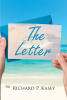 Richard P. Kasey’s New Book, "The Letter," is a Powerful Story About Love’s Unexpected Timing and the Way It Transforms an Air Force Pilot’s Life for the Better