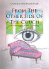 Author Carolee Baumgartner’s New Book, “From the Other Side of the Couch,” is a Book to Encourage, Inspire, and Help Readers Find Their Path to Healing