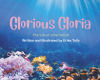 Author Erika Tully’s New Book, "Glorious Gloria: The Life of a Parrotfish," Follows a Colorful Parrotfish Who Uses Her Special Ability to Help Save the Great Barrier Reef