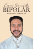 Author Romain U. DuFour, III’s New Book, “Coping Successfully with Bipolar,” is an  Enlightening Look at the Key Steps to Learning How to Live with Bipolar Disorder