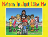 Author Natalie Ball’s New Book, "Neiron Is Just Like Me," is a Moving Story of a Young Boy from an Untraditional Family Background Who Manages to Follow His Dreams