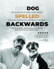 Dog Spelled Backwards: A Film About Shelter Dogs and the Man They Saved to Debut at Slamdance 2024