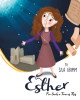 Author Sila Grimm’s New Book, "Esther: For Such a Time as This," Follows the Story of Esther, Who Becomes the Queen of Persia and Manages to Save Her People