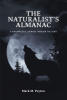 Author Mark Peyton’s New Book, “The Naturalist's Almanac: A Naturalist’s Journey Through the Year,” is a Recording of a Year-Long Journey Through the Nature of Nebraska