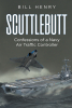 Author Bill Henry’s New Book, "Scuttlebutt: Confessions of a Navy Air Traffic Controller," is a Fascinating Work That Chronicles the Life of a Sailor
