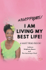 Author Delphinia Moses’s New Book, “I Am Living My Best Life: My True-Life Story,” is a Joyful and Empowering Memoir Deeply Rooted in Faith