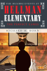 Author Richard M. Born’s New Book, “The Bizarre Events at Hellman Elementary: The Perfect Games,” is About a "Perfect" Student Who Competes at His School
