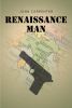 Author John Carpenter’s New Book, "Renaissance Man," is an Exhilarating Story That Follows Special Agent TI as He Works to Solve the Murder of His Friends While in Italy