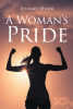 Author Stuart Hood’s New Book, "A Woman's Pride," is a Compelling Assortment of Poems Designed to Uplift Women from All Backgrounds and Help Them to Remember Their Worth
