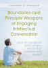 Calandro D. Robinson’s New Book, "Boundaries and Principle Weapons of Engaging Intellectual Conversation," is a Unique Self-Help Work That Seeks to Enlighten Every Reader