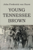 John Frederick von Hurst’s New Book, "Young Tennessee Brown," is a Fascinating Biography of Infamous Pool Hustler Fred Lloyd Whalen Fondly Brought to Life by His Grandson