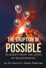 Dr. Kevin H. Abdur-Rahman’s New Book, "The Eruption of Possible" is an Illuminating Exploration of How One Can Rise Above the Circumstances of Their Environment