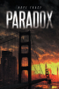 Author Hope Tracy’s New Book, "Paradox," is a Fascinating Science Fiction Novel About a Captain Who Senses That Something is Not Right in a Rapidly Worsening Day
