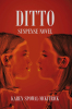 Author Karen Spowal-McKitrick’s New Book, “Ditto: Suspense Novel,” Follows the Parallel Lives of Eleven-Month-Old Twin Baby Girls