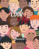 Author Iamonewaydre’s New Book, "Look At Me," is Focused on Children Finding Out What They Have to Offer in Life While No One Looks to Notice Their Potential