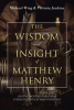 Michael Wing & Victoria Junkins’s Newly Released “The Wisdom and Insight of Matthew Henry” is an Engaging Resource for Spiritual Empowerment