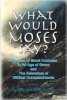 Pamela Susanne Snyder’s Newly Released "What Would Moses Say?" is a Powerful Message of the Need for a Return to God’s Law for Christian Living