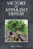 N.M. Choga’s Newly Released "Victory in Apparent Defeat" is an Informative Resource for Anyone Seeking a Deepened Understanding of Christianity