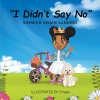 Shemica Swain Sanders’s Newly Released "I Didn’t Say No" is a Charming Story of the Importance of Patience and Faith