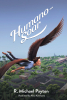 R. Michael Payton’s Newly Released "Humano-Soar" is an Exciting Juvenile Fiction That Will Delight the Imagination